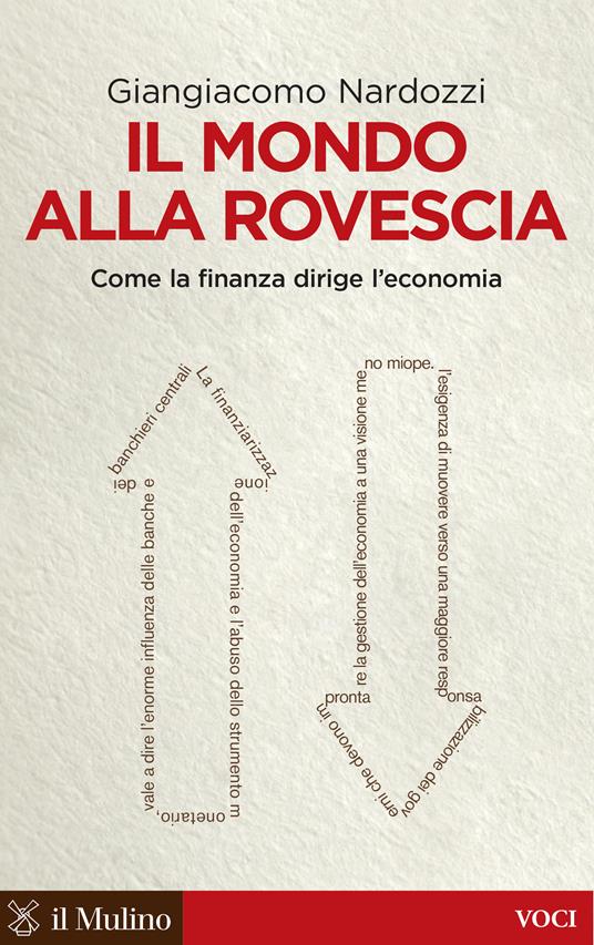 Il mondo alla rovescia. Come la finanza dirige l'economia - Giangiacomo Nardozzi - ebook