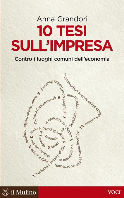 10 tesi sull'impresa. Contro i luoghi comuni dell'economia - Anna Grandori - ebook