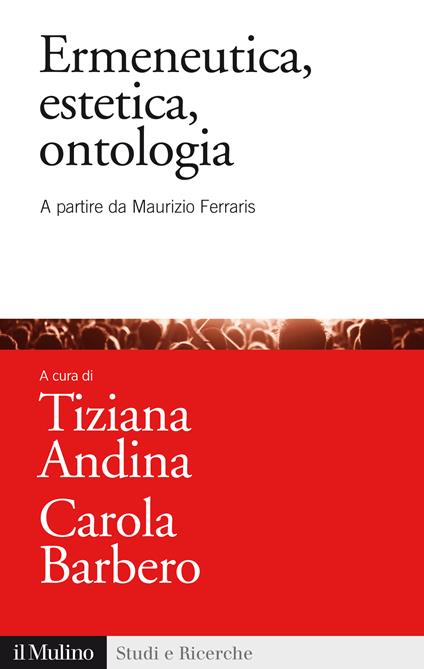 Ermeneutica, estetica, ontologia. A partire da Maurizio Ferraris - Tiziana Andina,Carola Barbero - ebook