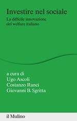 Investire nel sociale. La difficile innovazione del welfare italiano