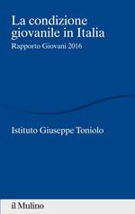 La condizione giovanile in Italia. Rapporto giovani 2016