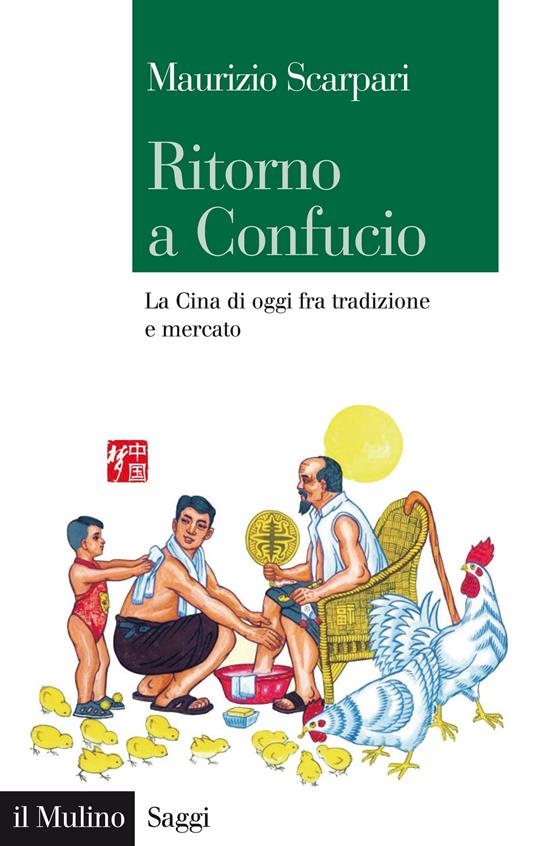 Ritorno a Confucio. La Cina di oggi fra tradizione e mercato - Scarpari,  Maurizio - Ebook - EPUB2 con DRMFREE