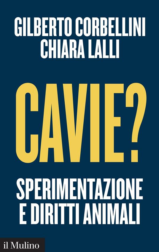 Cavie? Sperimentazione e diritti animali - Gilberto Corbellini,Chiara Lalli - ebook