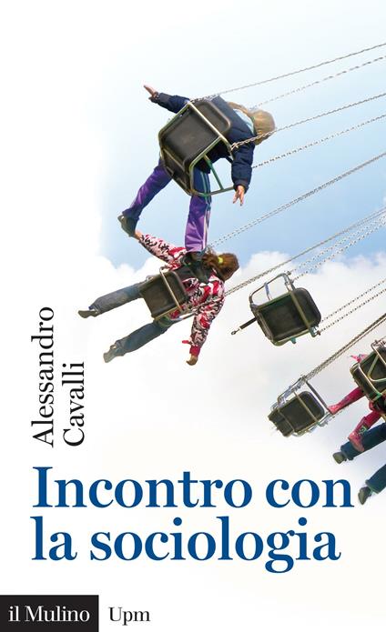 Incontro con la sociologia - Alessandro Cavalli - ebook