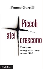 Piccoli atei crescono. Davvero una generazione senza Dio?