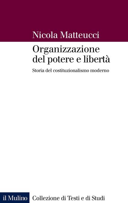 Organizzazione del potere e libertà. Storia del costituzionalismo moderno - Nicola Matteucci - ebook