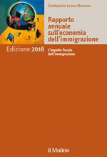 Rapporto annuale sull'economia dell'immigrazione 2016