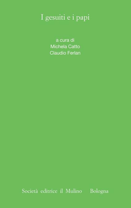 I gesuiti e i papi - Michela Catto,Claudio Ferlan - ebook