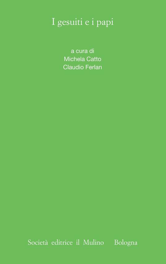 I gesuiti e i papi - Michela Catto,Claudio Ferlan - ebook