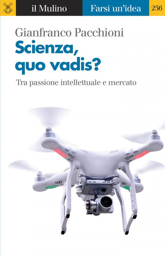 Scienza, quo vadis? Tra passione intellettuale e mercato - Gianfranco Pacchioni - ebook