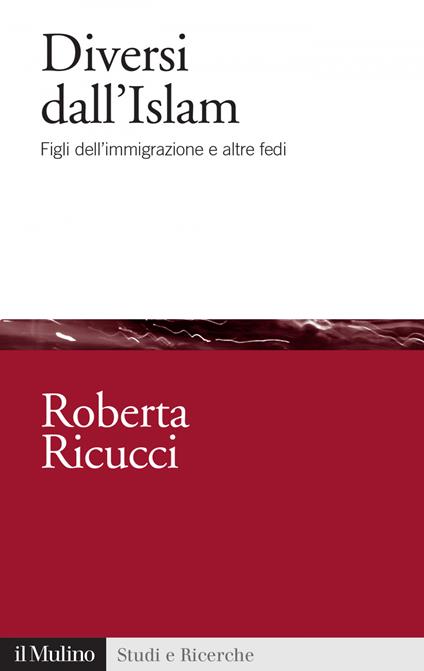 Diversi dall'Islam. Figli dell'immigrazione e altre fedi - Roberta Ricucci - ebook