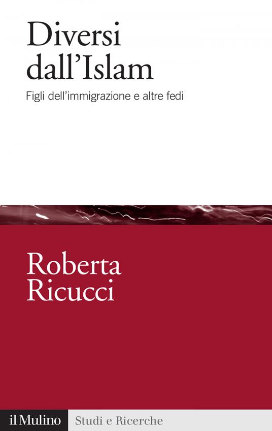 Diversi dall'Islam. Figli dell'immigrazione e altre fedi - Roberta Ricucci - ebook