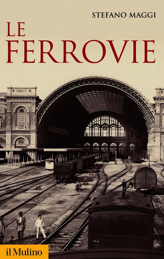 Le ferrovie - Stefano Maggi - ebook