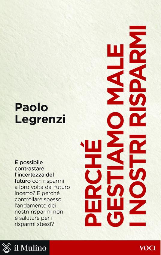 Perché gestiamo male i nostri risparmi - Paolo Legrenzi - ebook