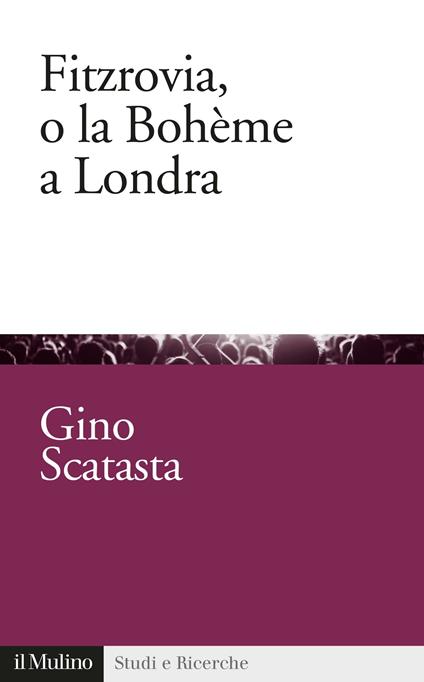 Fitzrovia, o la Bohème a Londra - Gino Scatasta - ebook