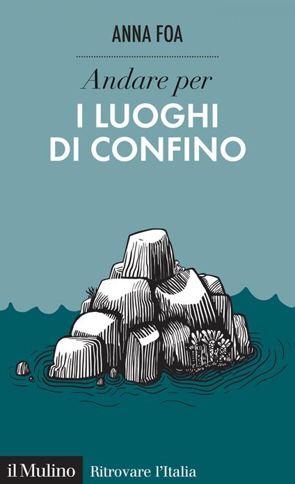 Andare per i luoghi di confino - Anna Foa - ebook