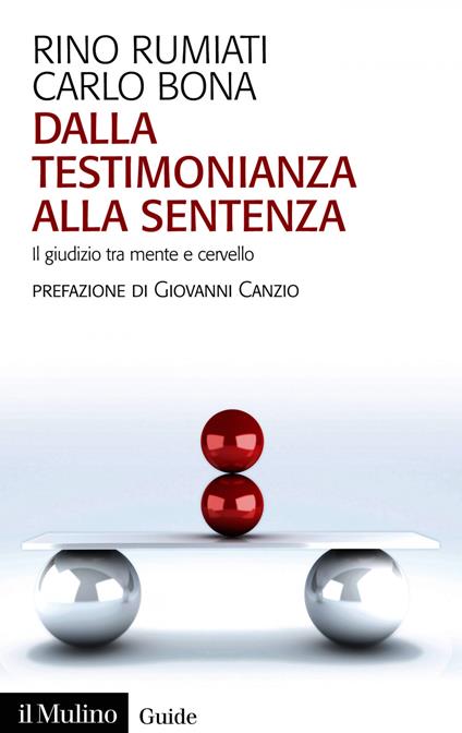 Dalla testimonianza alla sentenza. Il giudizio tra mente e cervello - Carlo Bona,Rino Rumiati - ebook