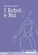 I robot e noi