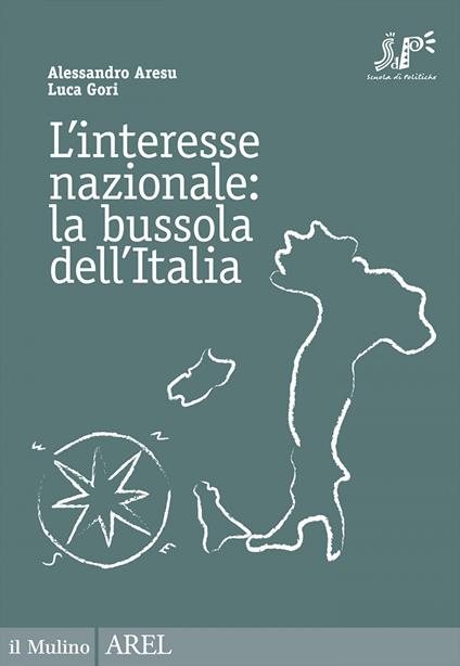 L' interesse nazionale: la bussola dell'Italia - Alessandro Aresu,Luca Gori - ebook