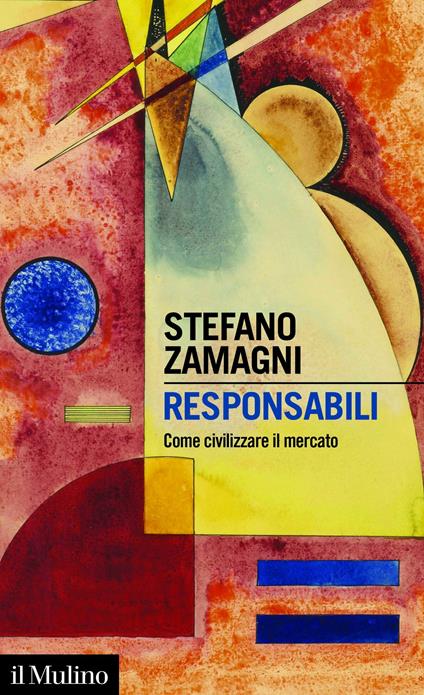 Responsabili. Come civilizzare il mercato - Stefano Zamagni - ebook