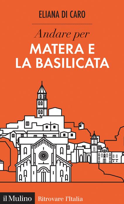 Andare per Matera e la Basilicata - Di Caro Eliana - ebook