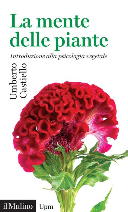 La mente delle piante. Introduzione alla psicologia vegetale - Umberto Castiello - ebook