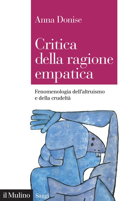 Critica della ragione empatica. Fenomenologia dell'altruismo e della crudeltà - Anna Donise - ebook