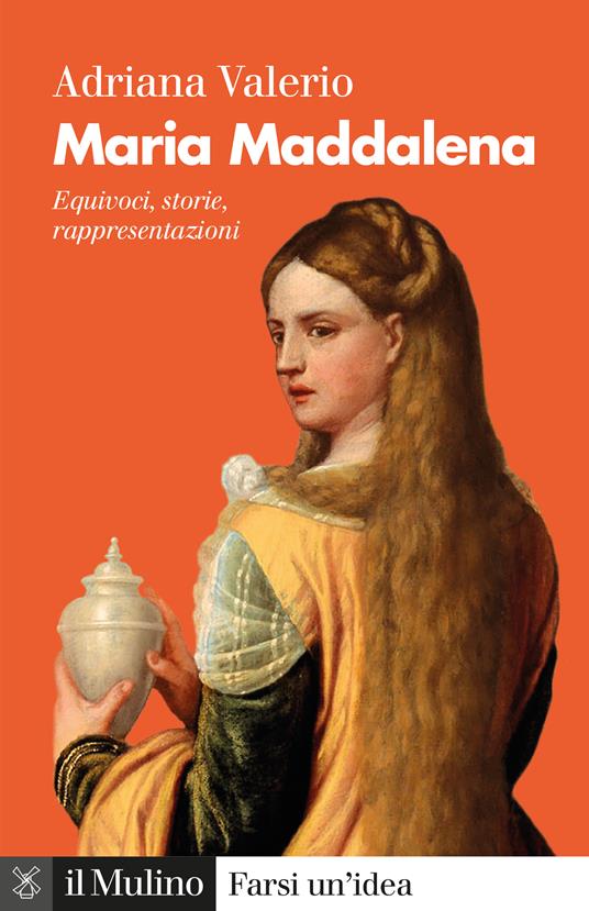 Maria Maddalena. Equivoci, storie, rappresentazioni - Adriana Valerio - ebook