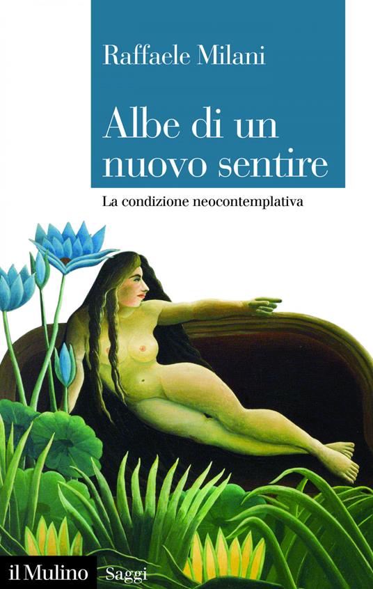 Albe di un nuovo sentire. La condizione neocontemplativa - Raffaele Milani - ebook