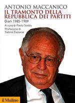 Il tramonto della repubblica dei partiti. Diari 1985-1989