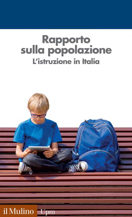 Rapporto sulla popolazione. L'istruzione in Italia - Gustavo De Santis,Elena Pirani,Mariano Porcu - ebook