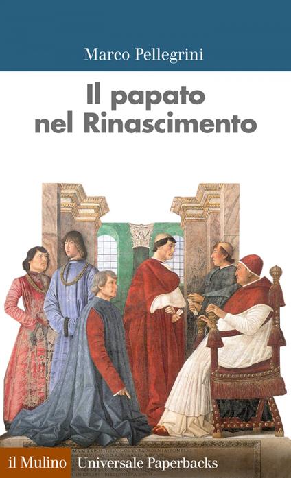 Il papato nel Rinascimento - Marco Pellegrini - ebook