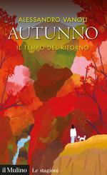 Autunno. Il tempo del ritorno