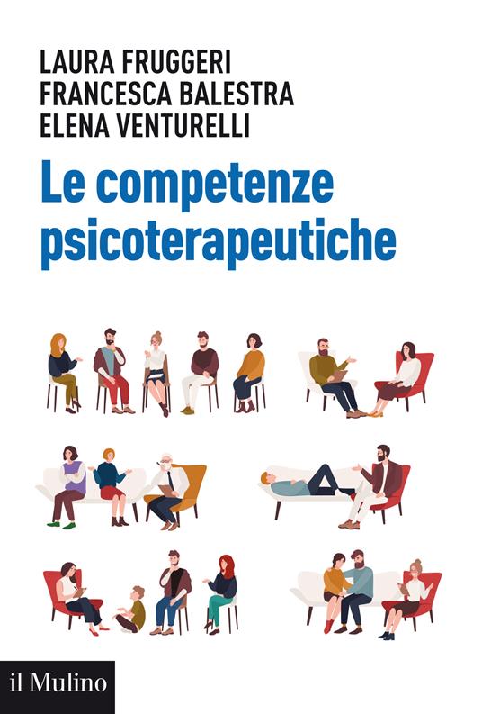 Le competenze psicoterapeutiche - Francesca Balestra,Laura Fruggeri,Elena Venturelli - ebook