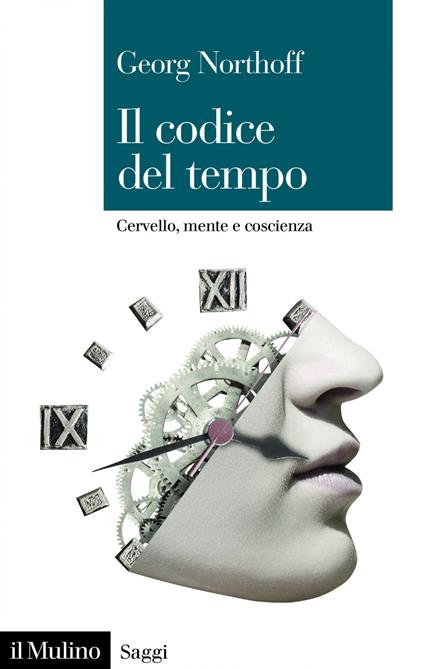 Il codice del tempo. Cervello, mente e coscienza - Georg Northoff - ebook