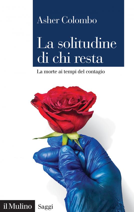 La solitudine di chi resta. La morte ai tempi del contagio - Asher Colombo - ebook