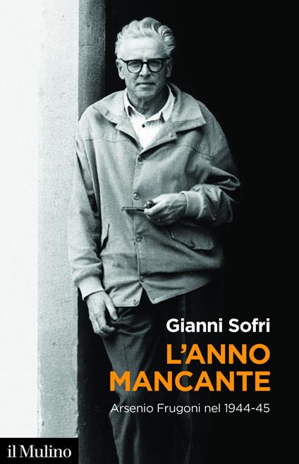 L' anno mancante. Arsenio Frugoni nel 1944-45 - Gianni Sofri - ebook