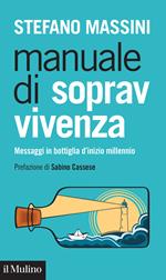 Manuale di sopravvivenza. Messaggi in bottiglia d'inizio millennio