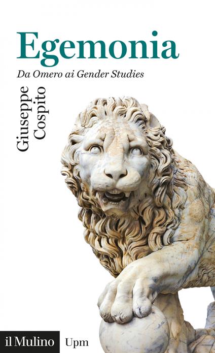 Egemonia. Da Omero ai Gender Studies - Giuseppe Cospito - ebook