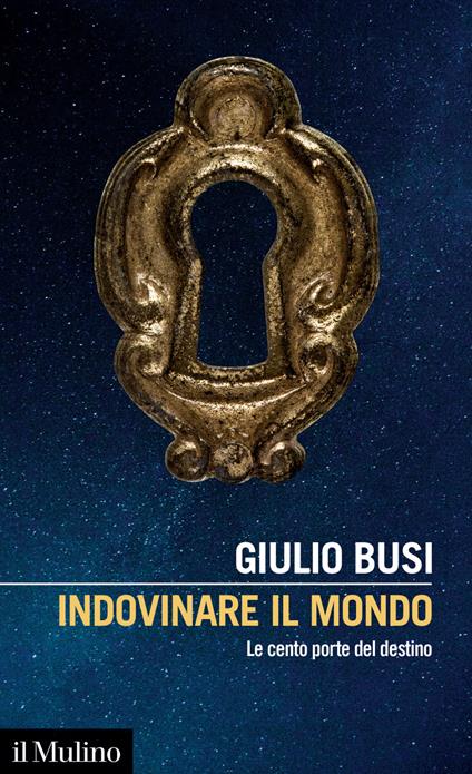 Indovinare il mondo. Le cento porte del destino - Giulio Busi - ebook