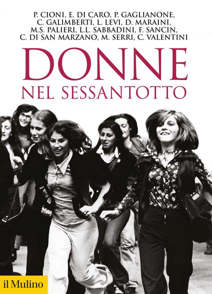 Donne nel Sessantotto - Valentini Chiara,Galimberti Claudia,di San Marzano Cristiana,Maraini Dacia - ebook