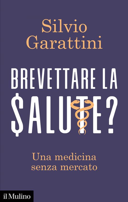 Brevettare la salute? Una medicina senza mercato - Silvio Garattini - ebook