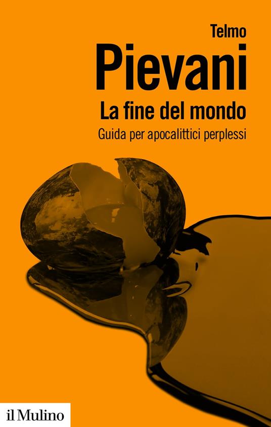 La fine del mondo. Guida per apocalittici perplessi - Telmo Pievani - ebook