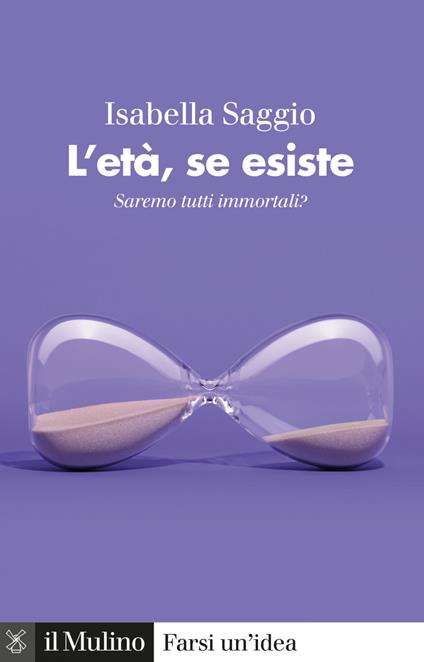 L' età, se esiste. Saremo tutti immortali? - Isabella Saggio - ebook