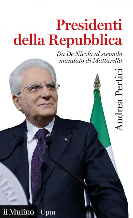 Presidenti della Repubblica. Da De Nicola al secondo mandato di Mattarella - Andrea Pertici - ebook
