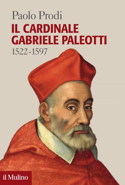 Il cardinale Gabriele Paleotti (1522-1597) - Paolo Prodi - ebook