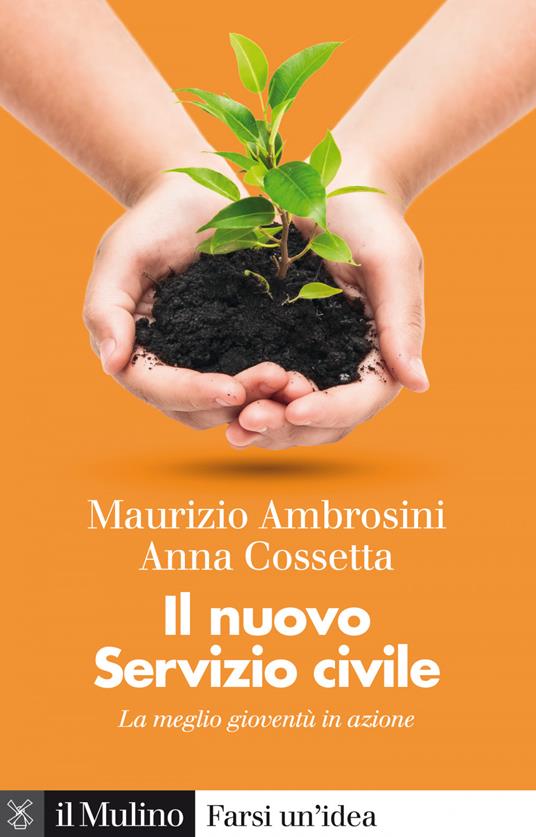 Il nuovo servizio civile. La meglio gioventù in azione - Maurizio Ambrosini,Anna Cossetta - ebook
