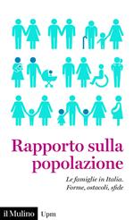 Rapporto sulla popolazione. Le famiglie in Italia. Forme, ostacoli, sfide