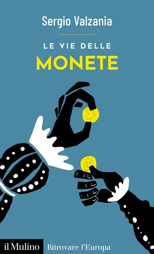 Le vie delle monete - Sergio Valzania - ebook