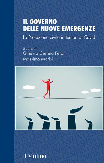 Il governo delle nuove emergenze. La Protezione civile in tempo di Covid - copertina